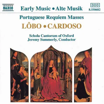 Lobo, D. / Cardoso: Portuguese Requiem Masses by Oxford Schola Cantorum