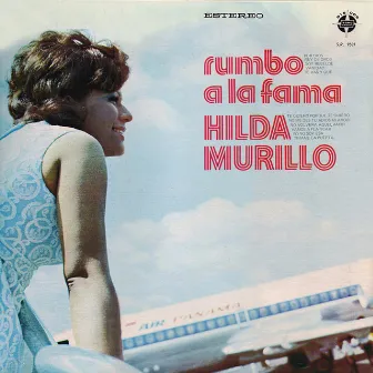 Rumbo a La Fama by Hilda Murillo