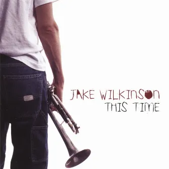 This Time by Jake Wilkinson