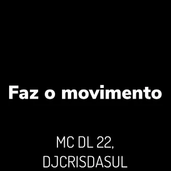 Faz o Movimento by MC DL 22