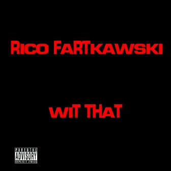 Wit That - Single by Rico Fartkawski