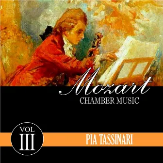 Mozart Chamber Music, Vol. 3 by Pia Tassinari