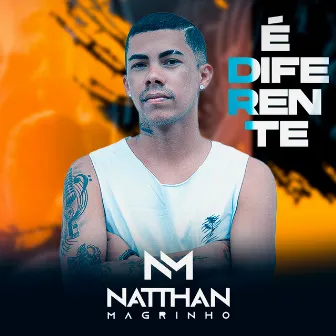 É Diferente by Natthan Magrinho