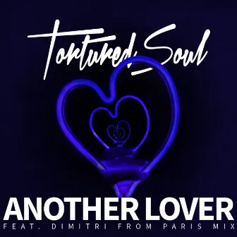 Another Lover (Remixes) by Tortured Soul