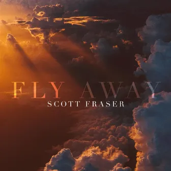 Fly Away by Scott Fraser