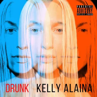 Drunk by Kelly Alaina