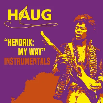 Hendrix: My Way (Instrumentals) by HAUG