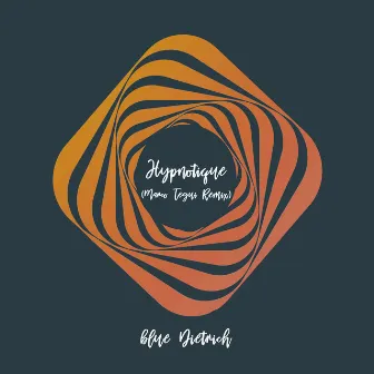 Hypnotique (Incl. Marco Tegui Remix) by blue Dietrich