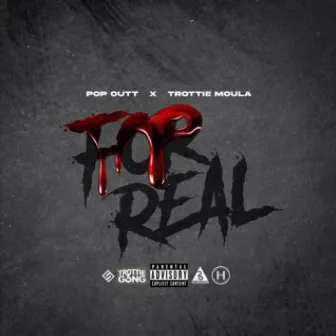 FOR REAL by Trottie Moula