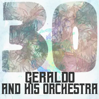 30 Hits of Geraldo and His Orchestra by Geraldo & His Orchestra