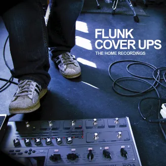 Cover Ups - The Home Recordings by Flunk