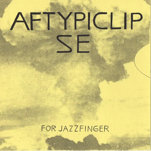 Aftypiclipse (For Jazzfinger) CD Version