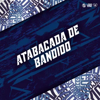 Atabacada de Bandido by DJ Londres