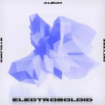 ELECTROBOLOID by Fatyzzz