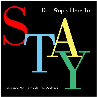 Doo Wop's Here To Stay by Maurice Williams & The Zodiacs