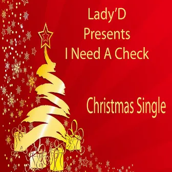 I Need A Check by Lady D