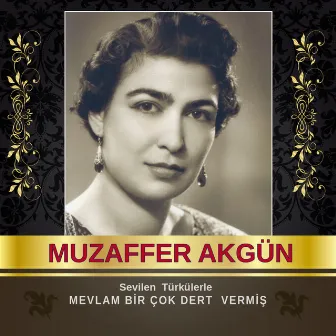 Sevilen Türkülerimiz, Vol. 1 (Mevlam Bir Çok Dert Vermiş) by Muzaffer Akgün