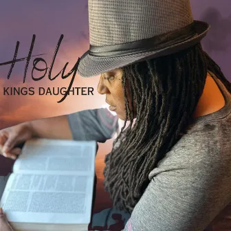 HOLY by Kings Daughter