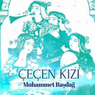 Çeçen Kızı by Muhammet Başdağ