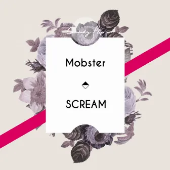 Scream by Mobster