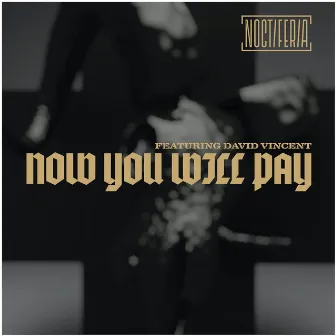 Now You Will Pay by Noctiferia