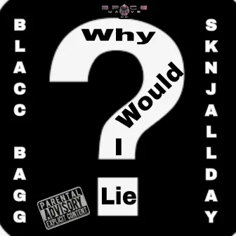 Why Would I Lie by SpaceWave Music