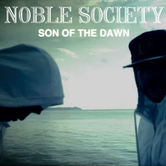 Son of the Dawn by Noble Society