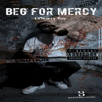 Beg For Mercy by Lil'Nasty Boy