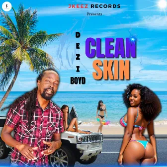 Clean Skin by Dezi Boyd