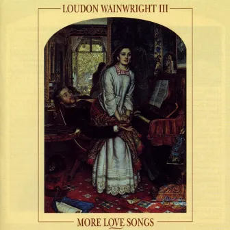 More Love Songs by Loudon Wainwright III