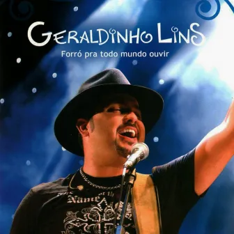 Forró pra Todo Mundo Ouvir (Ao Vivo) by Geraldinho Lins