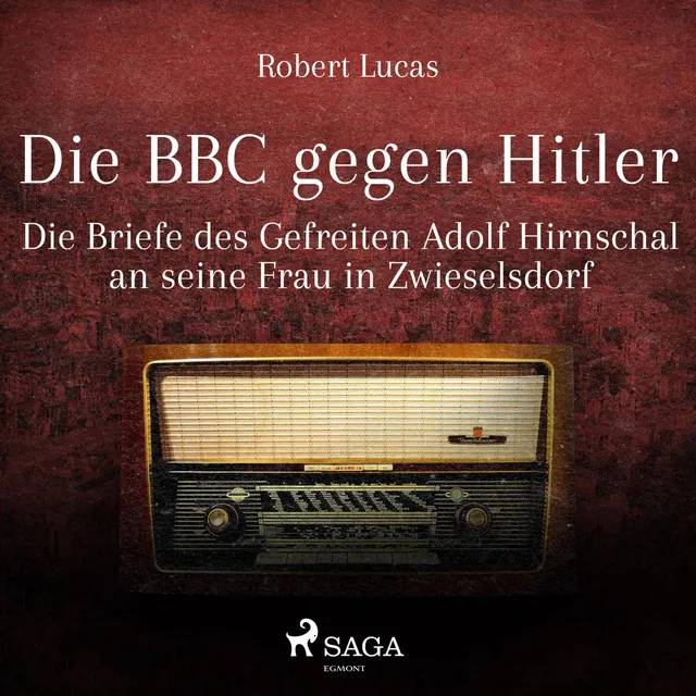 Die BBC gegen Hitler - Die Briefe des Gefreiten Adolf Hirnschal an seine Frau in Zwieselsdorf, Kapitel 29.2 & Die BBC gegen Hitler - Die Briefe des Gefreiten Adolf Hirnschal an seine Frau in Zwieselsdorf, Kapitel 30.1 - Die BBC gegen Hitler (Ungekürzt)