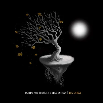 Donde Mis Sueños Se Encuentran by Los Chaza