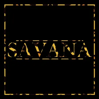 Savana by E.X.E