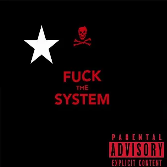 Fuck The System by Kijote Rah