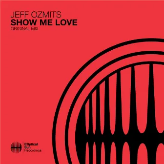 Show Me Love by Jeff Ozmits