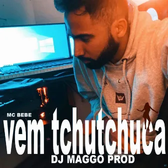 Vem Tchutchuca by DjMaggoProd