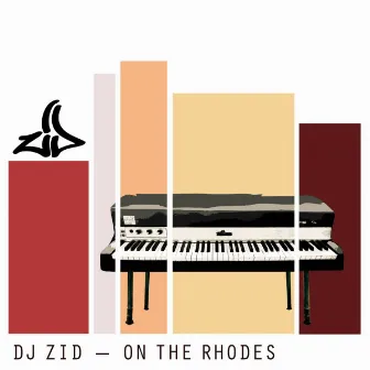 On the Rhodes by DJ ZID