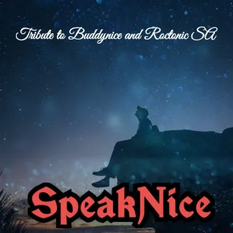 Tribute to Buddynice and Roctonic Sa by SpeakNice