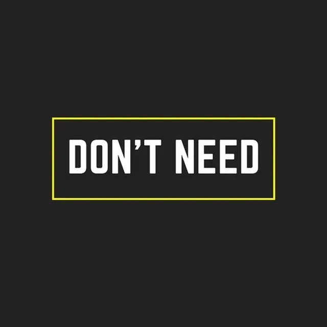 Don't Need