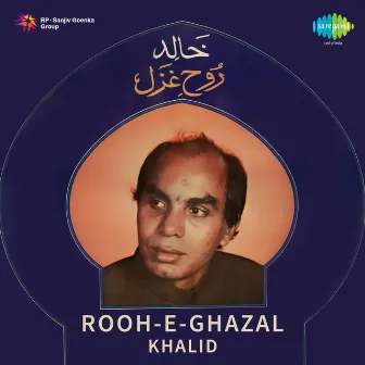 Rooh-E-Ghazal by Khalid