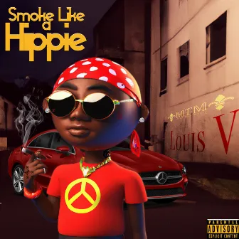 Smoke Like a Hippie by Louis V