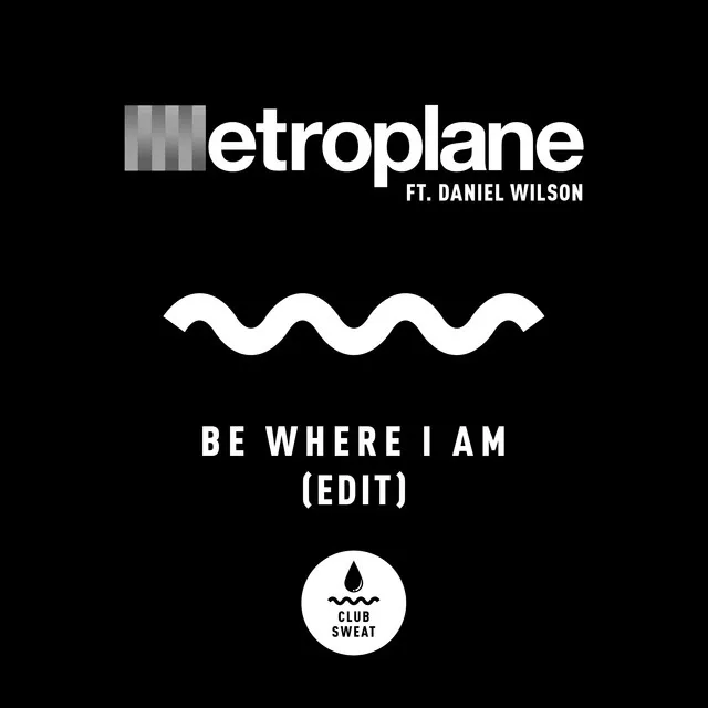 Be Where I Am