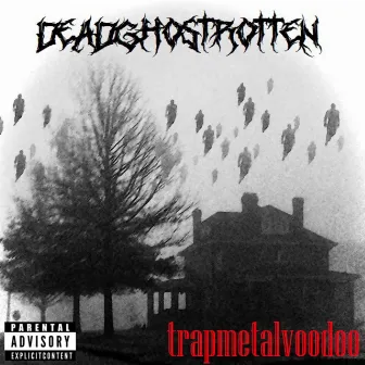 Trapmetalvoodoo by Deadghostrotten