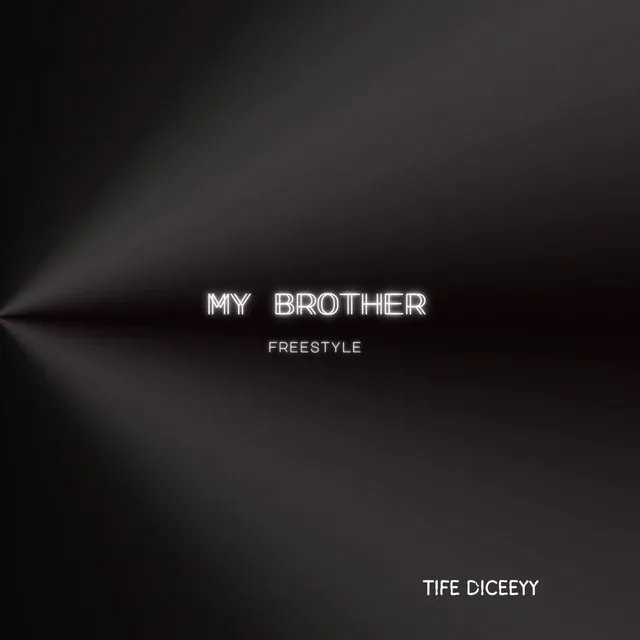 My Brother - Freestyle