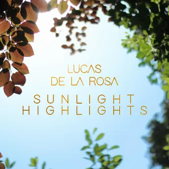 Sunlight Highlights by Lucas de la Rosa