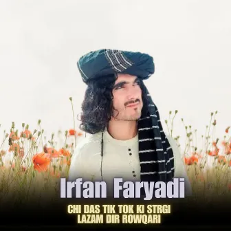 Chi Das Tik Tok Ki Strgi Lazam Dir Rowqari by Irfan Faryadi