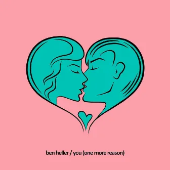 You (One More Reason) by Ben Heller