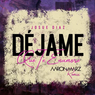 Déjame Que Te Enamore (Remix) by Aaron Marz