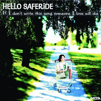 If I Don't Write This Song, Someone I Love Will Die by Hello Saferide